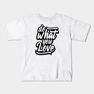 Do What you Love Kids T-Shirt